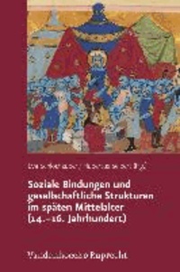 Soziale Bindungen und gesellschaftliche Strukturen im späten Mittelalter (14.-16. Jahrhundert).