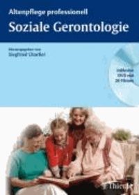 Soziale Gerontologie - Altenpflege professionell.