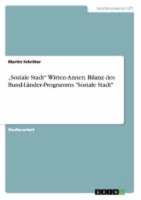 "Soziale Stadt" Witten-Annen. Bilanz des Bund-Länder-Programms "Soziale Stadt".