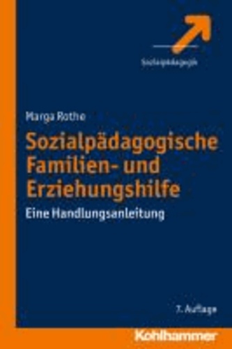 Sozialpädagogische Familien- und Erziehungshilfe - Eine Handlungsanleitung.
