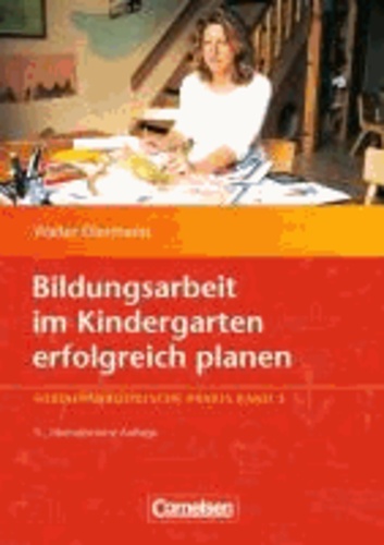 Sozialpädagogische Praxis 05. Bildungsarbeit im Kindergarten erfolgreich planen.