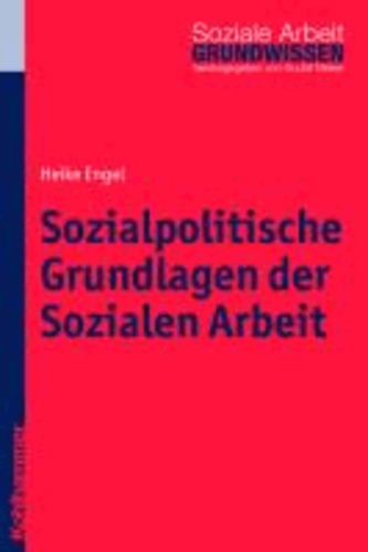 Sozialpolitische Grundlagen der Sozialen Arbeit.