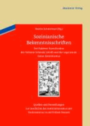 Sozinianische Bekenntnisschriften - Der Rakower Katechismus des Valentin Schmalz (1608) und der sogenannte Soner-Katechismus.