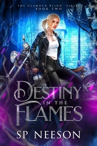  SP Neeson - Destiny in the Flames - Glamour Blind Trilogy, #2.