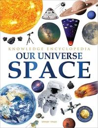 Space - Our Universe: Knowledge Encyclopedia For Children