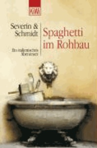 Spaghetti in Rohbau - Ein italienisches Abenteuer.