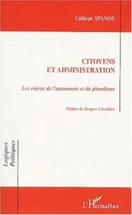 Citoyens et administration. Les enjeux de l'autonomie et du pluralisme