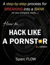  sparc Flow - How to Hack Like a Pornstar - Hacking the Planet, #1.