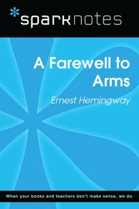 A Farewell to Arms (SparkNotes Literature Guide)