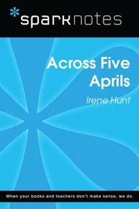 Across Five Aprils (SparkNotes Literature Guide)