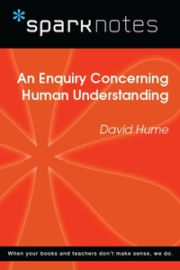 An Enquiry Concerning Human Understanding (SparkNotes Philosophy Guide)