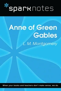 Anne of Green Gables (SparkNotes Literature Guide)