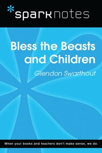 Bless the Beasts and Children (SparkNotes Literature Guide)