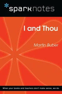 I and Thou (SparkNotes Philosophy Guide)