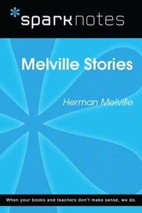 Melville Stories (SparkNotes Literature Guide)