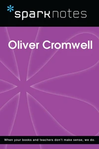 Oliver Cromwell (SparkNotes Biography Guide)