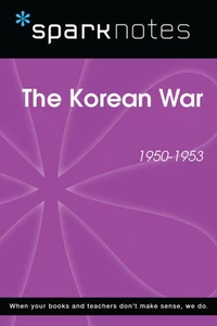The Korean War (1950-1953) (SparkNotes History Note)