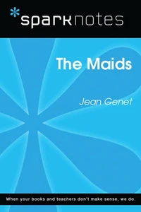 The Maids (SparkNotes Literature Guide)
