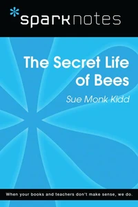The Secret Life of Bees (SparkNotes Literature Guide)