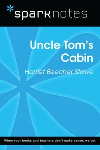 Uncle Tom's Cabin (SparkNotes Literature Guide)