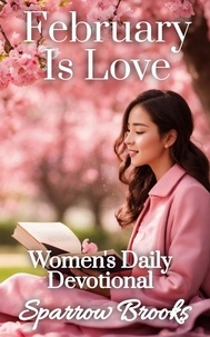  Sparrow Brooks - February is Love - Women's Daily Devotional, #2.