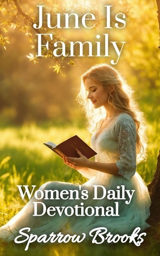  Sparrow Brooks - June Is Family - Women's Daily Devotional, #6.