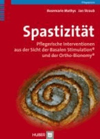 Spastizität - Pflegerische Interventionen aus Sicht der Basalen Stimulation® und Ortho-Bionomy®.