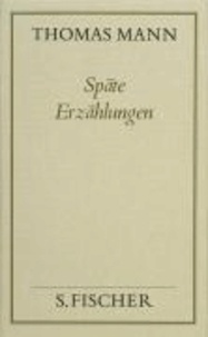 Späte Erzählungen ( Frankfurter Ausgabe) - Von Herr und Hund (1919) bis Die Betrogene (1953).