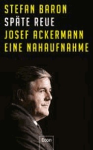 Späte Reue - Josef Ackermann - eine Nahaufnahme.