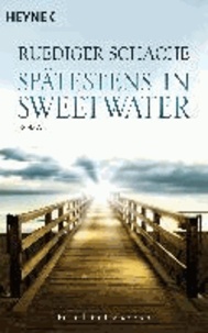 Spätestens in Sweetwater - Roman.