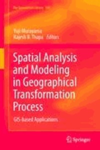 Yuji Murayama - Spatial Analysis and Modeling in Geographical Transformation Process - GIS-based Applications.