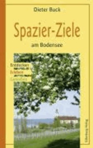 Spazier-Ziele am Bodensee - Entdecken -  Erleben - Genießen.