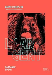 Apprivoiser l'argent