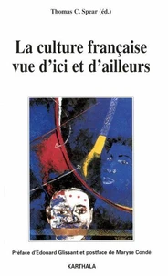 La Culture Francaise Vue D'Ici Et D'Ailleurs. Treize Auteurs Temoignent