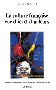 La Culture Francaise Vue D'Ici Et D'Ailleurs. Treize Auteurs Temoignent