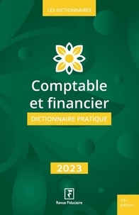 Spécialistes du groupe revue f Les - Comptable et Financier - Dictionnaire Pratique 2023.