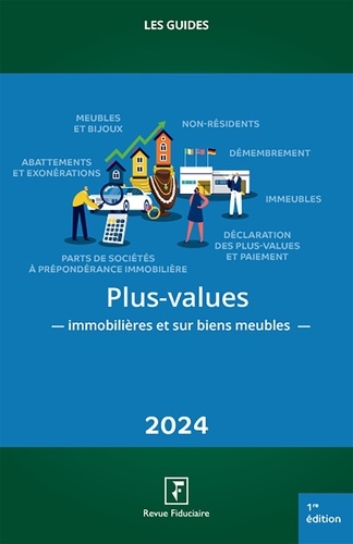 Spécialistes du groupe revue f Les - Plus-values immobilieres et sur biens meubles 2024.