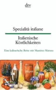Specialità italiane Italienische Köstlichkeiten - Eine kulinarische Reise von Massimo Marano.