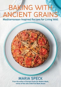 Baking with Ancient Grains /anglais
