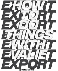 How to do things with Valie Export