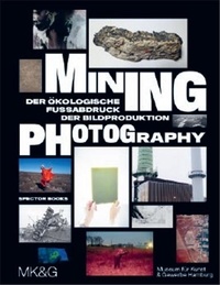  Spector Books - Mining photography - The ecological footprint of image production.
