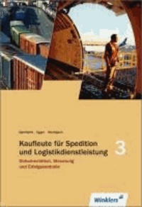 Spedition und Logistikdienstleistung. Dokumentation, Steuerung und Erfolgskontrolle: Schülerbuch.