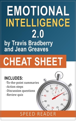 SpeedReader Summaries - Emotional Intelligence 2.0 by Travis Bradberry and Jean Greaves: Cheat Sheet.