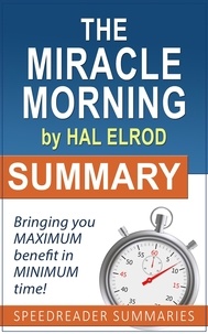  SpeedReader Summaries - Summary of The Miracle Morning by Hal Elrod.