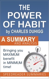  SpeedReader Summaries - The Power of Habit by Charles Duhigg: A Summary and Analysis.