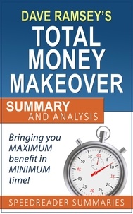  SpeedReader Summaries - The Total Money Makeover by Dave Ramsey: Summary and Analysis.