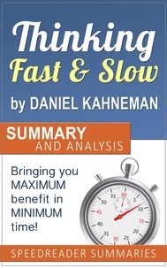  SpeedReader Summaries - Thinking Fast and Slow by Daniel Kahneman: Summary and Analysis.
