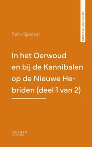 In het Oerwoud en bij de Kannibalen op de Nieuwe Hebriden (deel 1 van 2)