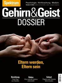 Gehirn&amp;Geist Dossier - Eltern werden, Eltern sein