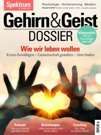 Gehirn&amp;Geist Dossier - Wie wir leben wollen